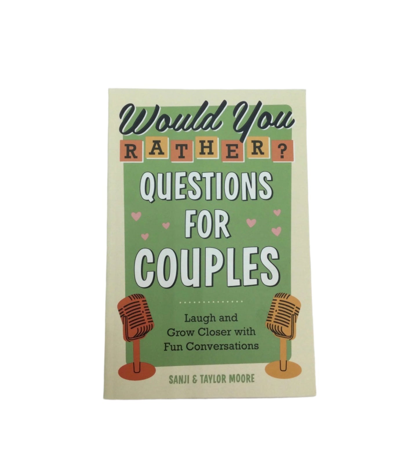 Would You Rather? Questions for Couples: Laugh and Grow Closer with Fun Conversations