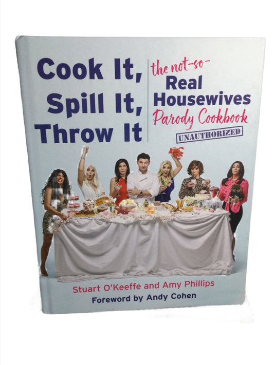 Cook It, Spill It, Throw It: The Not-so-Real Housewives Parody Cookbook