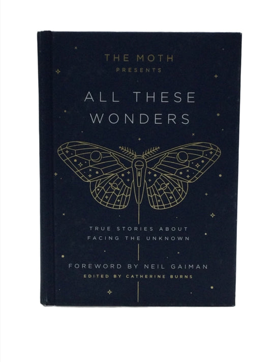 All These Wonders - True Stories About Facing the Unknown